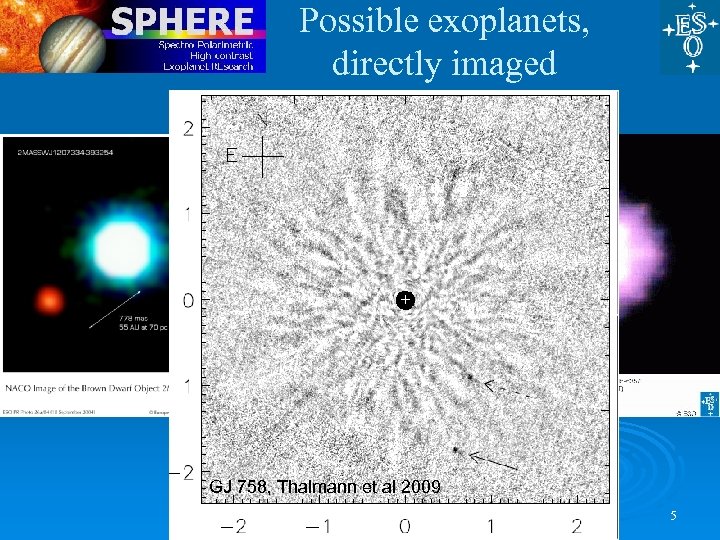 Possible exoplanets, directly imaged GJ 758, Thalmann et al 2009 HR 8799, Marois et