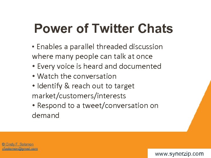 Power of Twitter Chats • Enables a parallel threaded discussion where many people can