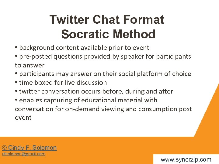 Twitter Chat Format Socratic Method • background content available prior to event • pre-posted