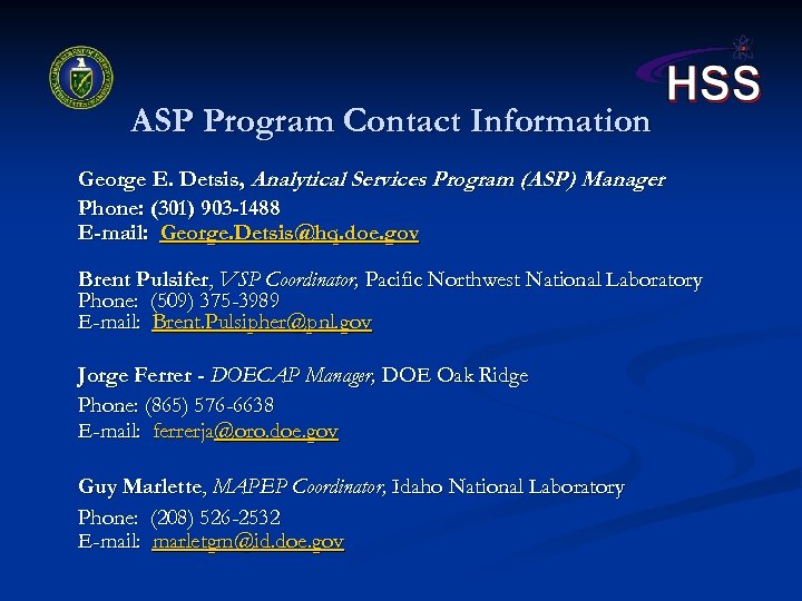 ASP Program Contact Information George E. Detsis, Analytical Services Program (ASP) Manager Phone: (301)