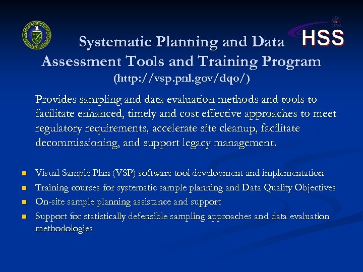 Systematic Planning and Data Assessment Tools and Training Program (http: //vsp. pnl. gov/dqo/) Provides