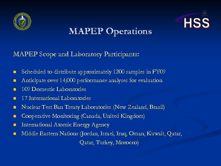 MAPEP Operations MAPEP Scope and Laboratory Participants: n n n n Scheduled to distribute