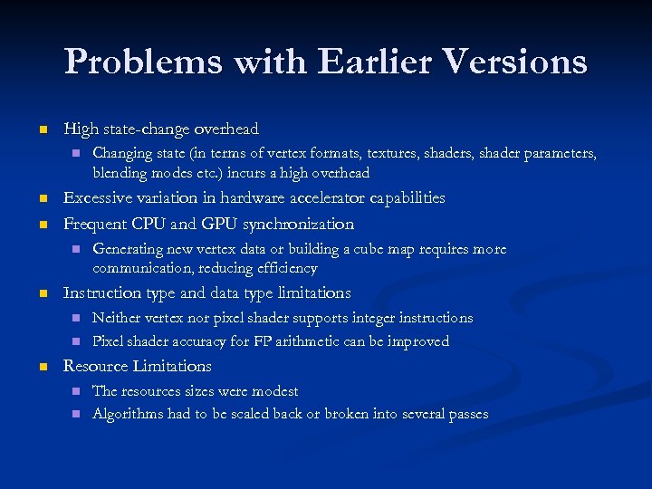 Problems with Earlier Versions n High state-change overhead n n n Excessive variation in