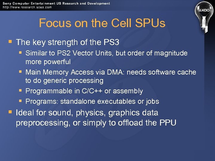 Focus on the Cell SPUs § The key strength of the PS 3 §