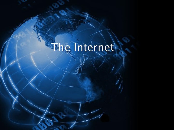 The Internet Overview An introduction to
