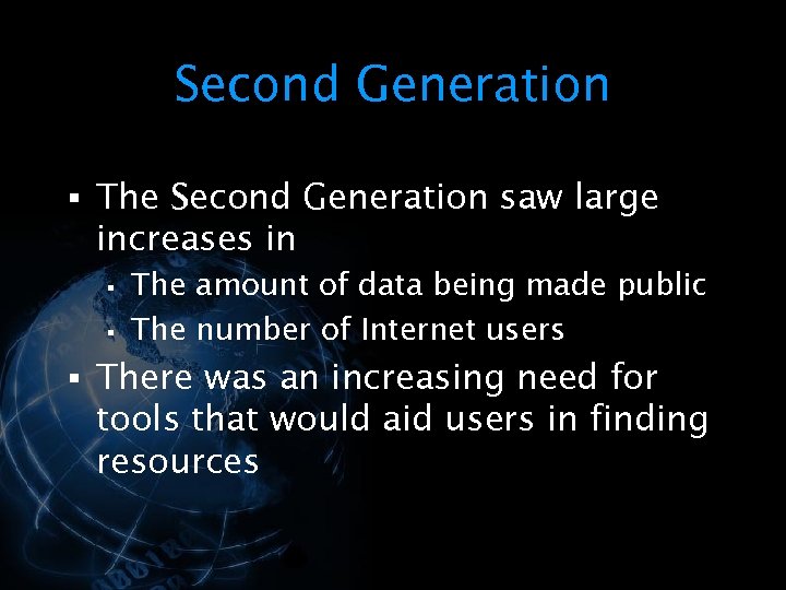 Second Generation § The Second Generation saw large increases in § § The amount