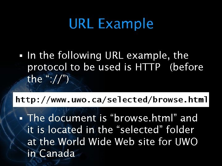 URL Example § In the following URL example, the protocol to be used is