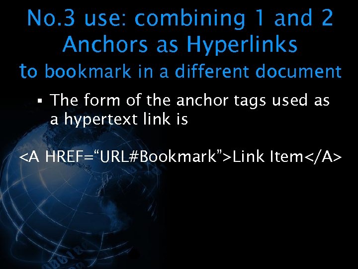 No. 3 use: combining 1 and 2 Anchors as Hyperlinks to bookmark in a