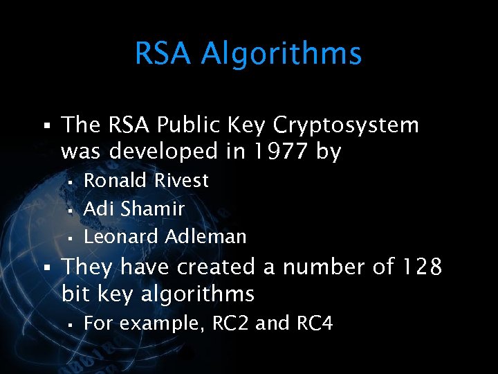 RSA Algorithms § The RSA Public Key Cryptosystem was developed in 1977 by §