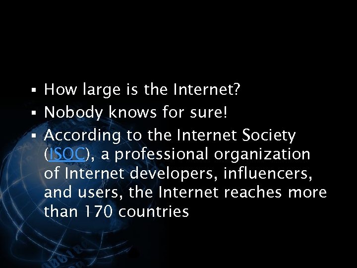 § How large is the Internet? § Nobody knows for sure! § According to