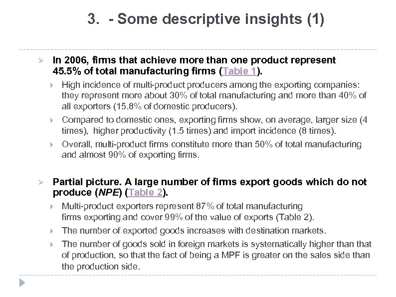 3. - Some descriptive insights (1) Ø In 2006, firms that achieve more than