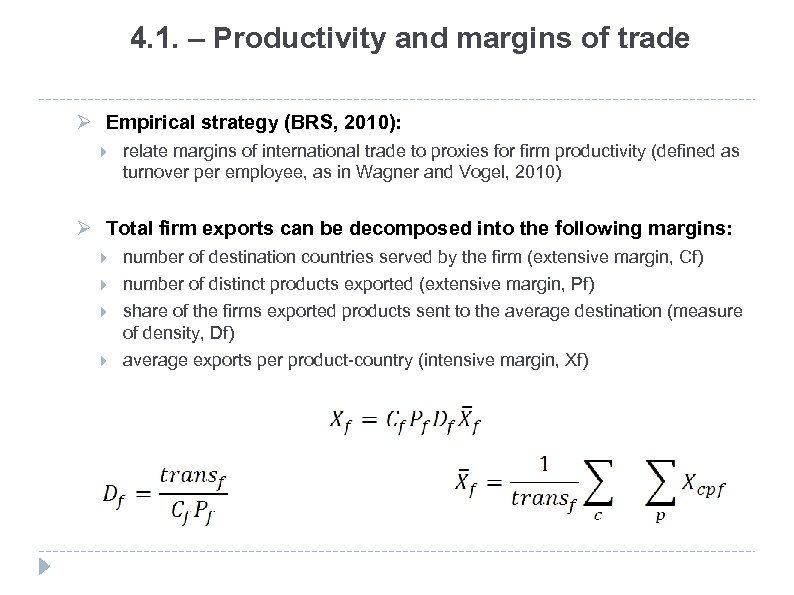 4. 1. – Productivity and margins of trade Ø Empirical strategy (BRS, 2010): relate