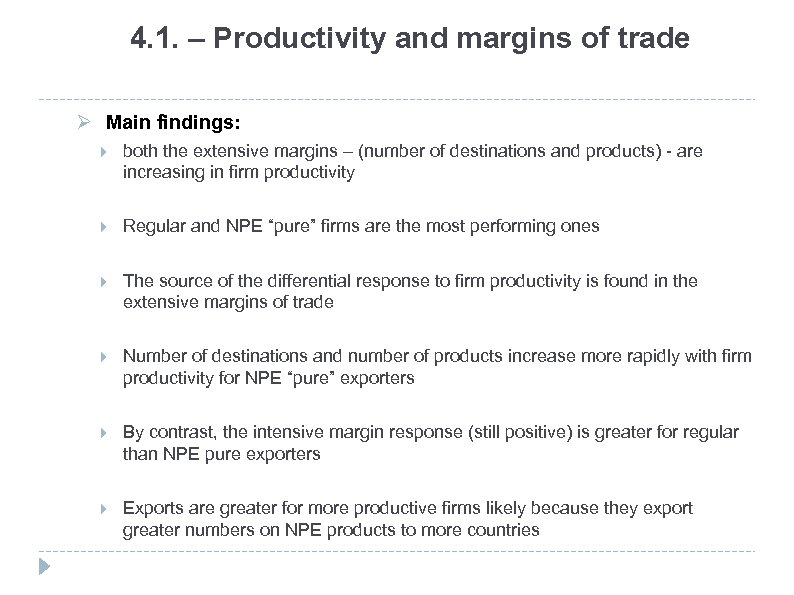 4. 1. – Productivity and margins of trade Ø Main findings: both the extensive