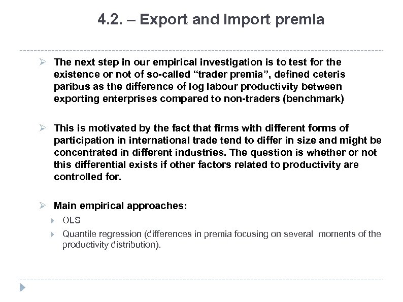 4. 2. – Export and import premia Ø The next step in our empirical