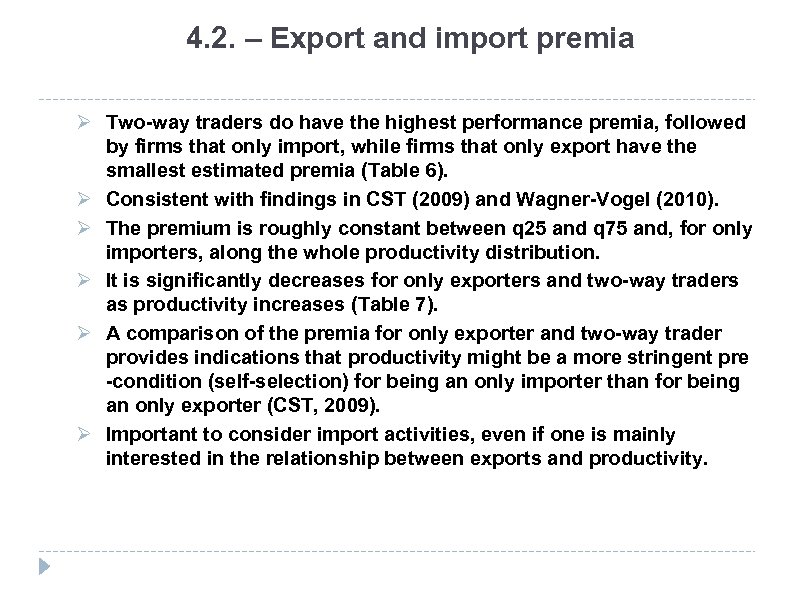 4. 2. – Export and import premia Ø Two-way traders do have the highest