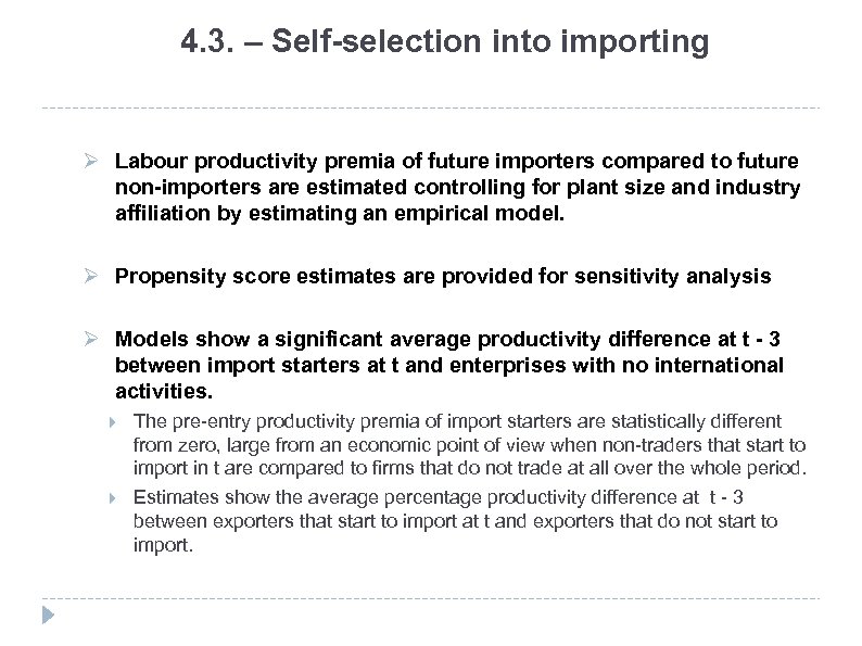 4. 3. – Self-selection into importing Ø Labour productivity premia of future importers compared