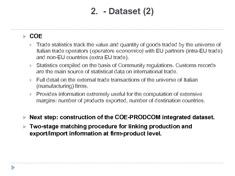 2. - Dataset (2) Ø COE Trade statistics track the value and quantity of