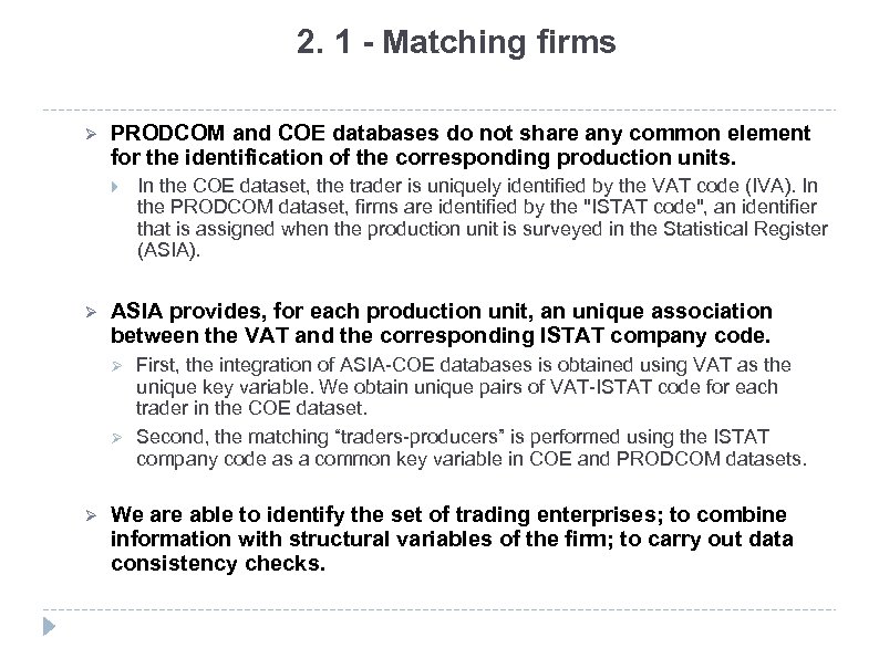 2. 1 - Matching firms Ø PRODCOM and COE databases do not share any