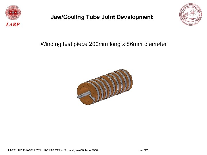 Jaw/Cooling Tube Joint Development Winding test piece 200 mm long x 86 mm diameter