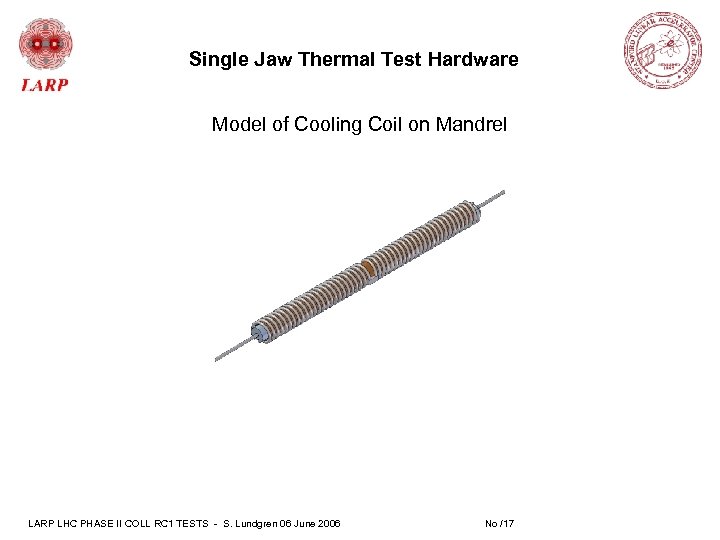 Single Jaw Thermal Test Hardware Model of Cooling Coil on Mandrel LARP LHC PHASE