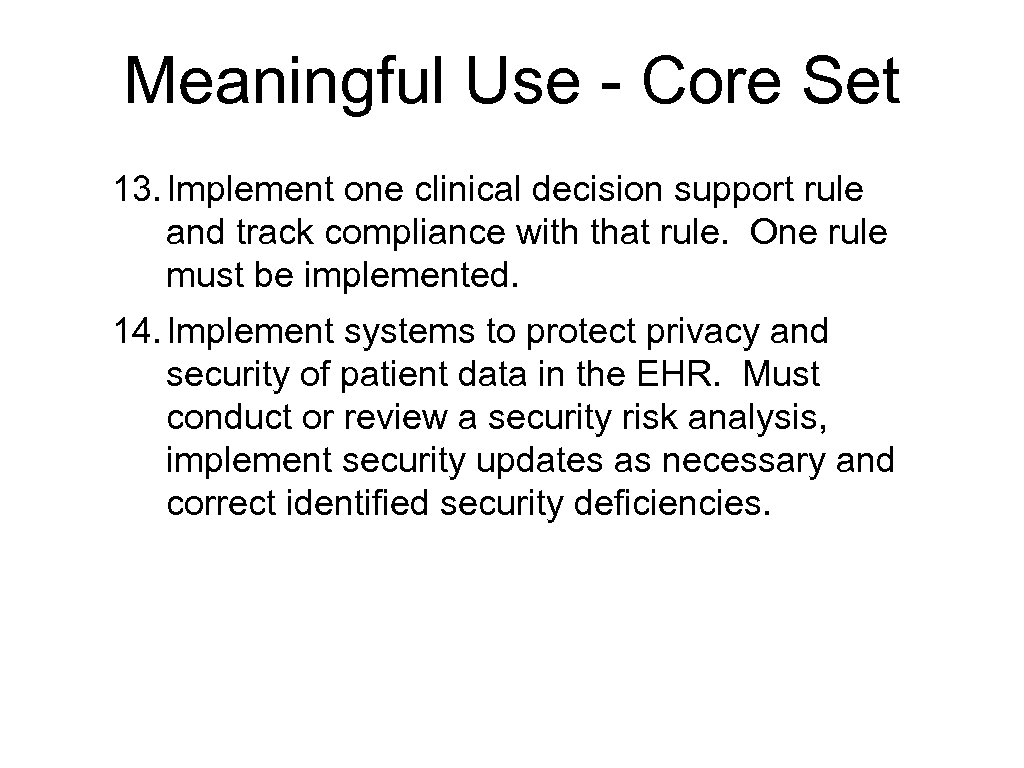 Meaningful Use - Core Set 13. Implement one clinical decision support rule and track