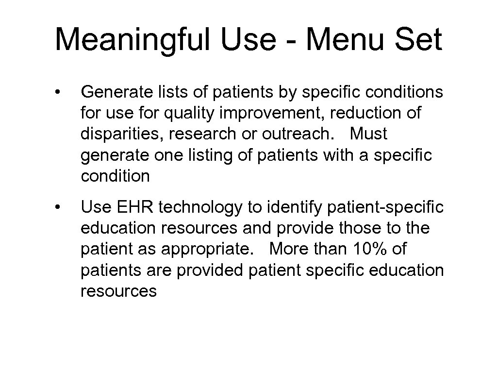 Meaningful Use - Menu Set • Generate lists of patients by specific conditions for