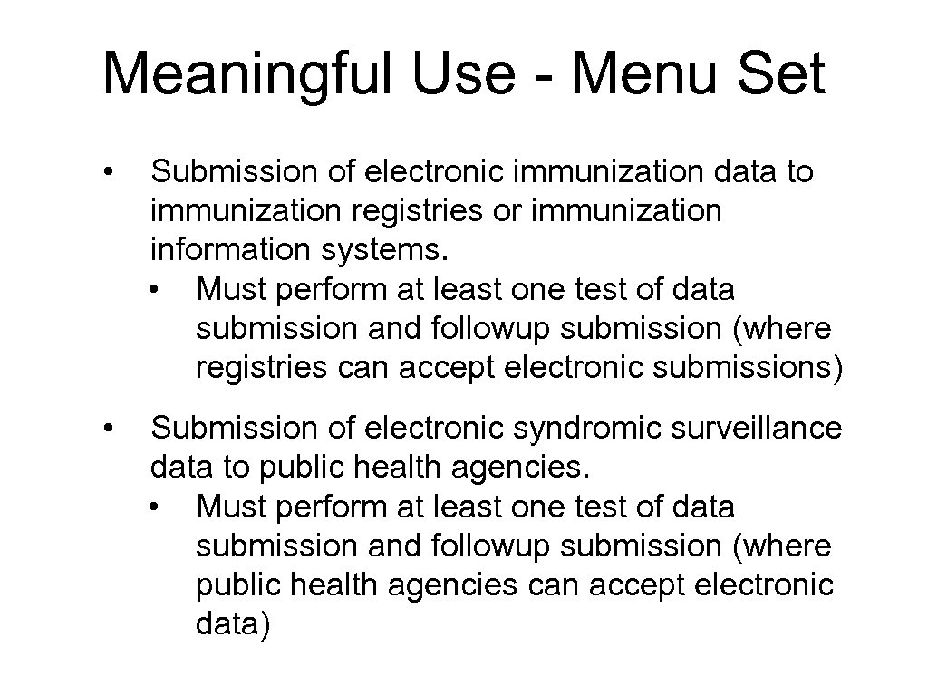 Meaningful Use - Menu Set • Submission of electronic immunization data to immunization registries