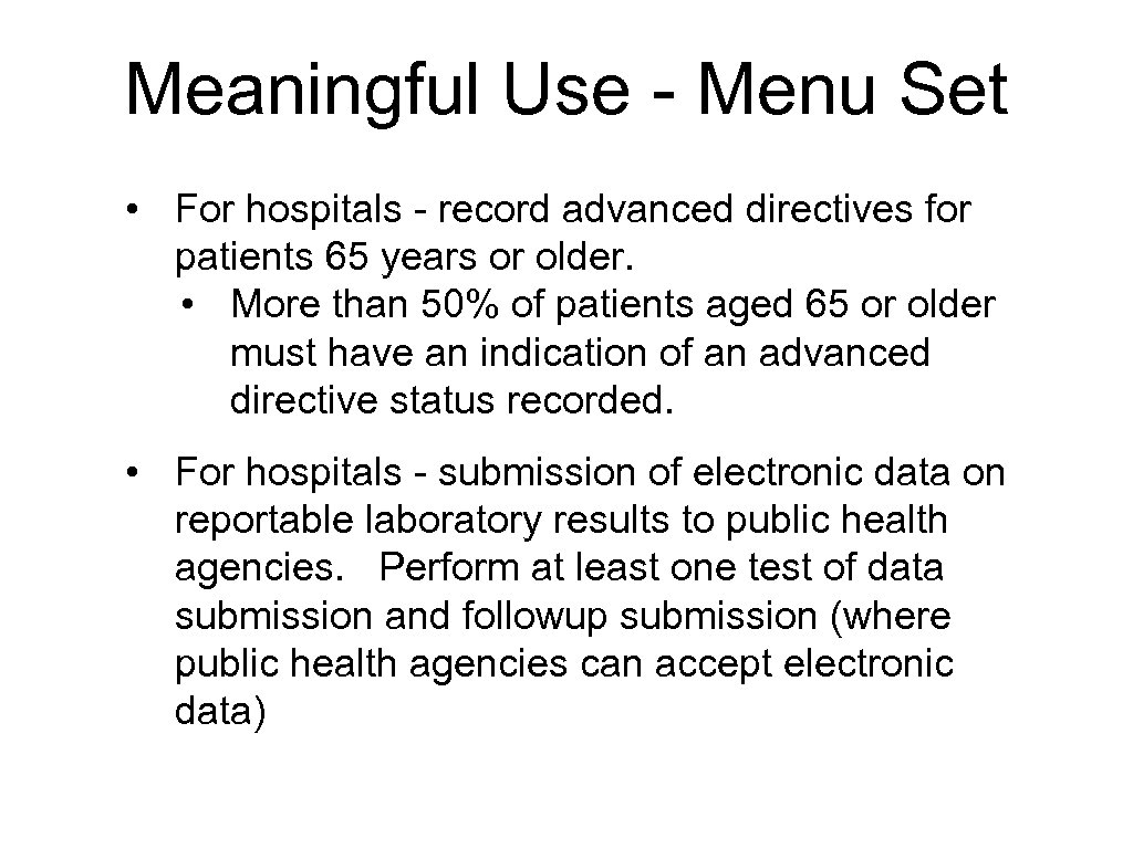 Meaningful Use - Menu Set • For hospitals - record advanced directives for patients