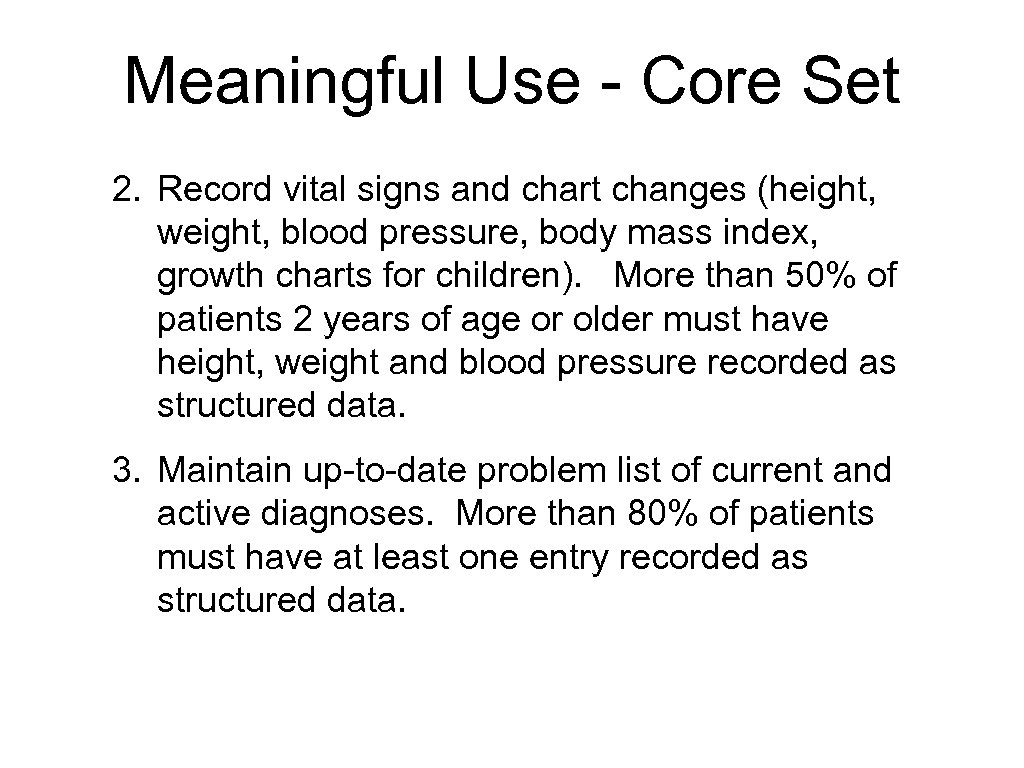 Meaningful Use - Core Set 2. Record vital signs and chart changes (height, weight,