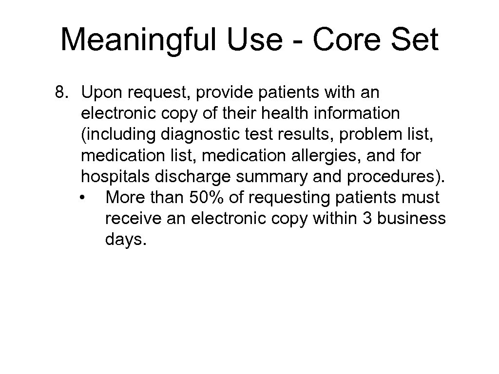 Meaningful Use - Core Set 8. Upon request, provide patients with an electronic copy
