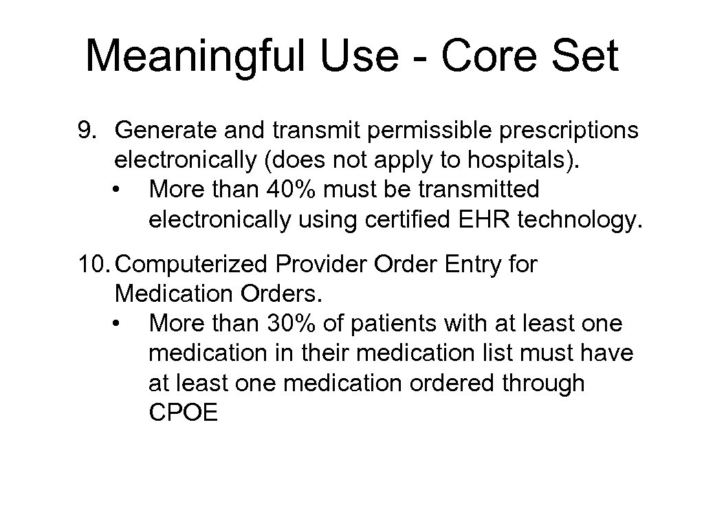 Meaningful Use - Core Set 9. Generate and transmit permissible prescriptions electronically (does not