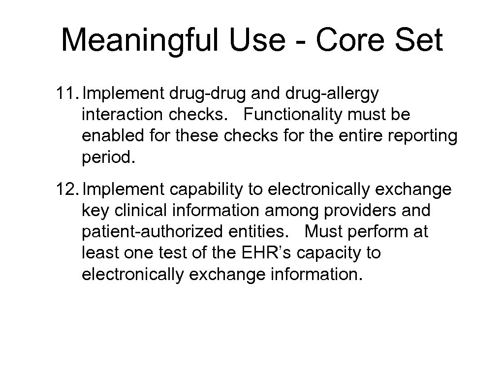 Meaningful Use - Core Set 11. Implement drug-drug and drug-allergy interaction checks. Functionality must
