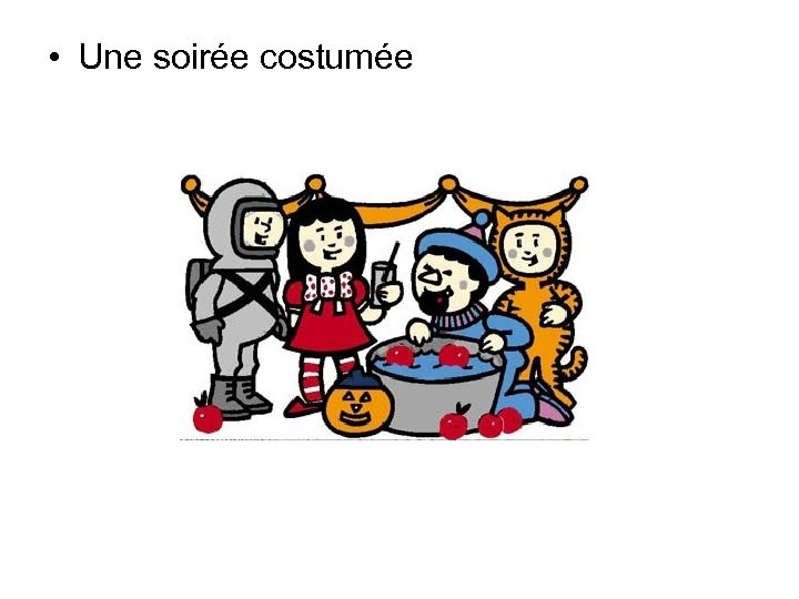  • Une soirée costumée 