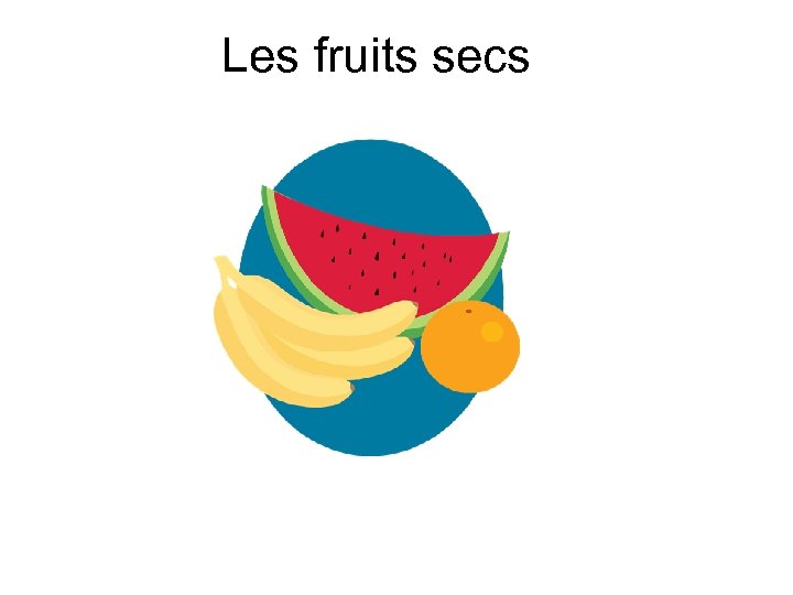 Les fruits secs 