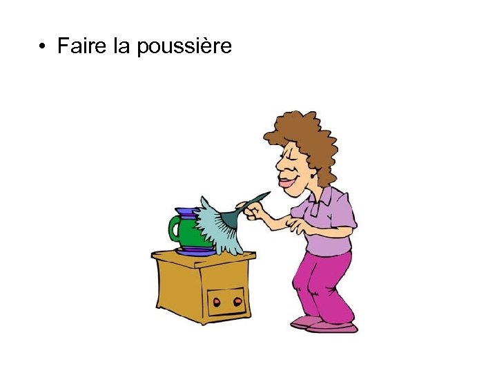  • Faire la poussière 