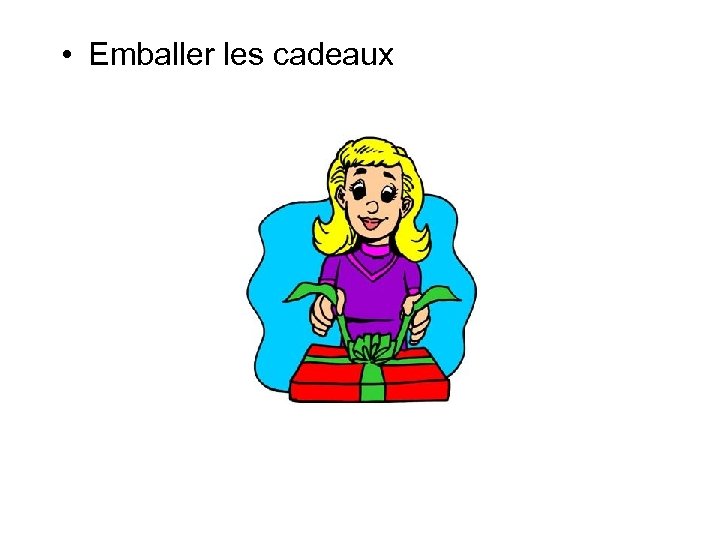  • Emballer les cadeaux 