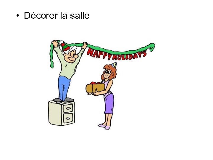  • Décorer la salle 