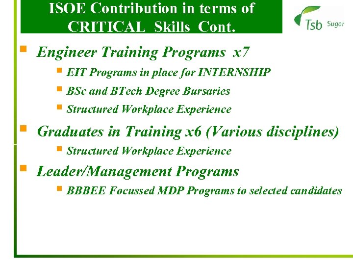 ISOE Contribution in terms of CRITICAL Skills Cont. § Engineer Training Programs x 7