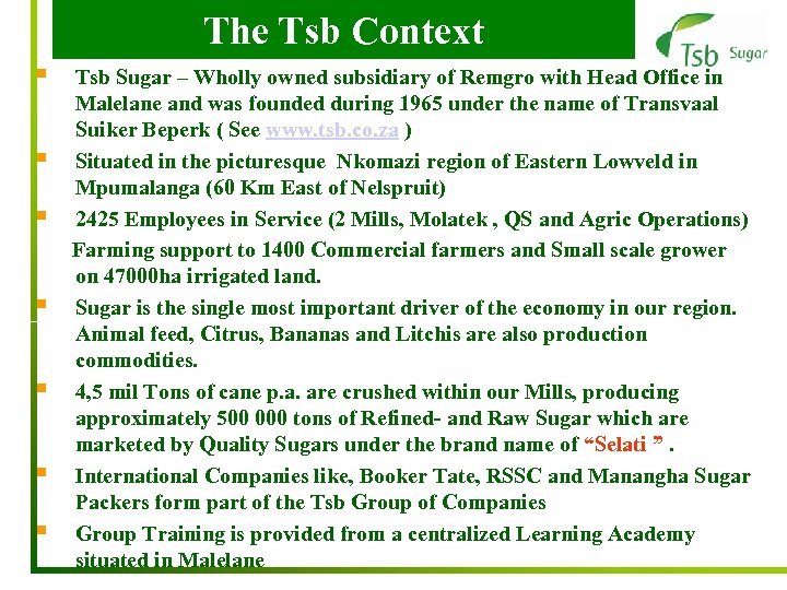 The Tsb Context § § § § Tsb Sugar – Wholly owned subsidiary of