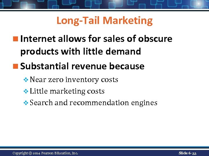 Long-Tail Marketing n Internet allows for sales of obscure products with little demand n
