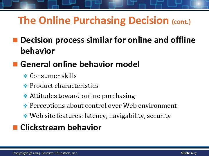 The Online Purchasing Decision (cont. ) n Decision process similar for online and offline