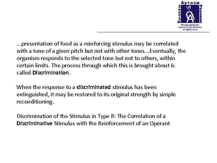 . . . presentation of food as a reinforcing stimulus may be correlated with