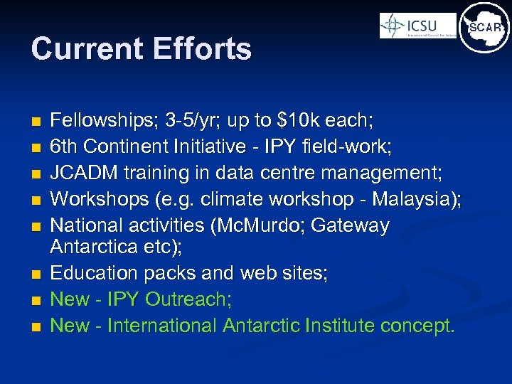 Current Efforts n n n n Fellowships; 3 -5/yr; up to $10 k each;