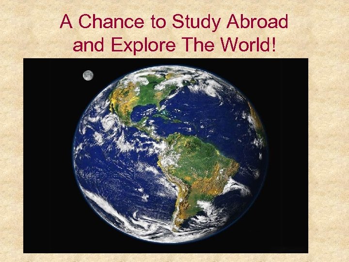 A Chance to Study Abroad and Explore The World! 