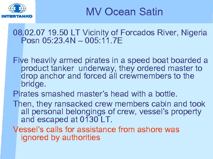 MV Ocean Satin 08. 02. 07 19. 50 LT Vicinity of Forcados River, Nigeria