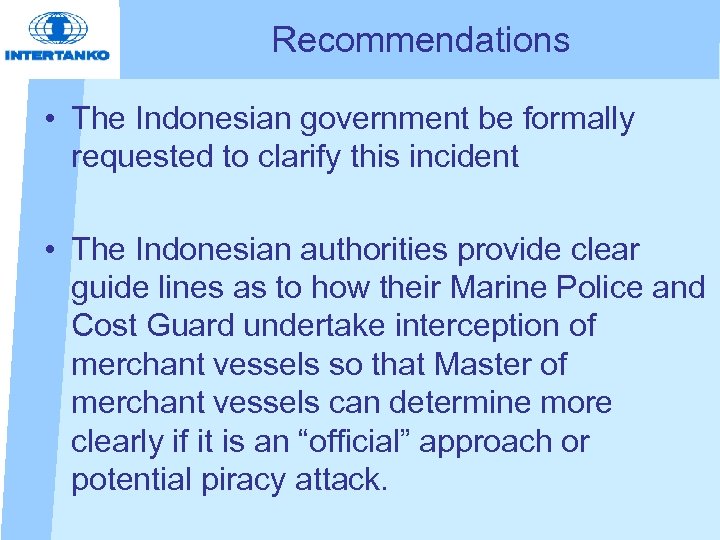 Recommendations • The Indonesian government be formally requested to clarify this incident • The
