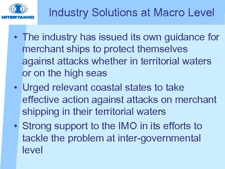 Industry Solutions at Macro Level • The industry has issued its own guidance for
