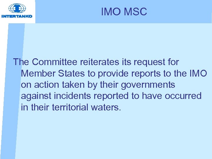 IMO MSC The Committee reiterates its request for Member States to provide reports to