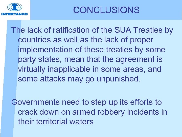 CONCLUSIONS The lack of ratification of the SUA Treaties by countries as well as
