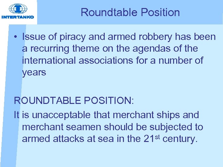 Roundtable Position • Issue of piracy and armed robbery has been a recurring theme
